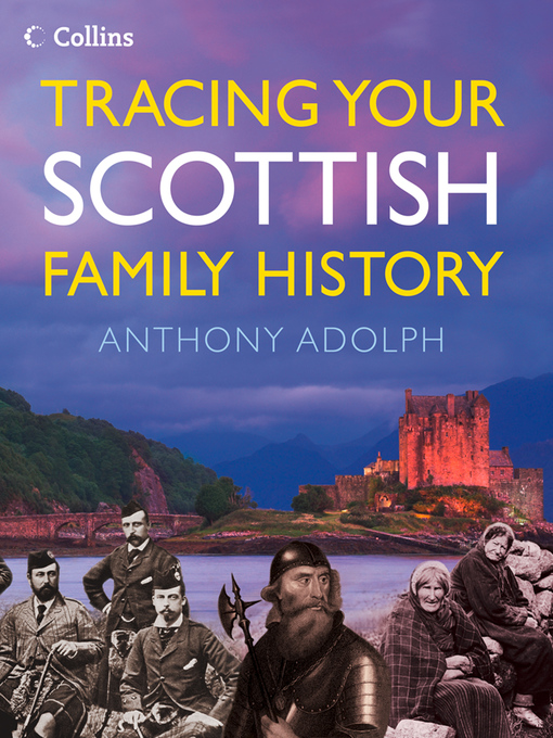 Title details for Collins Tracing Your Scottish Family History by Anthony Adolph - Wait list
